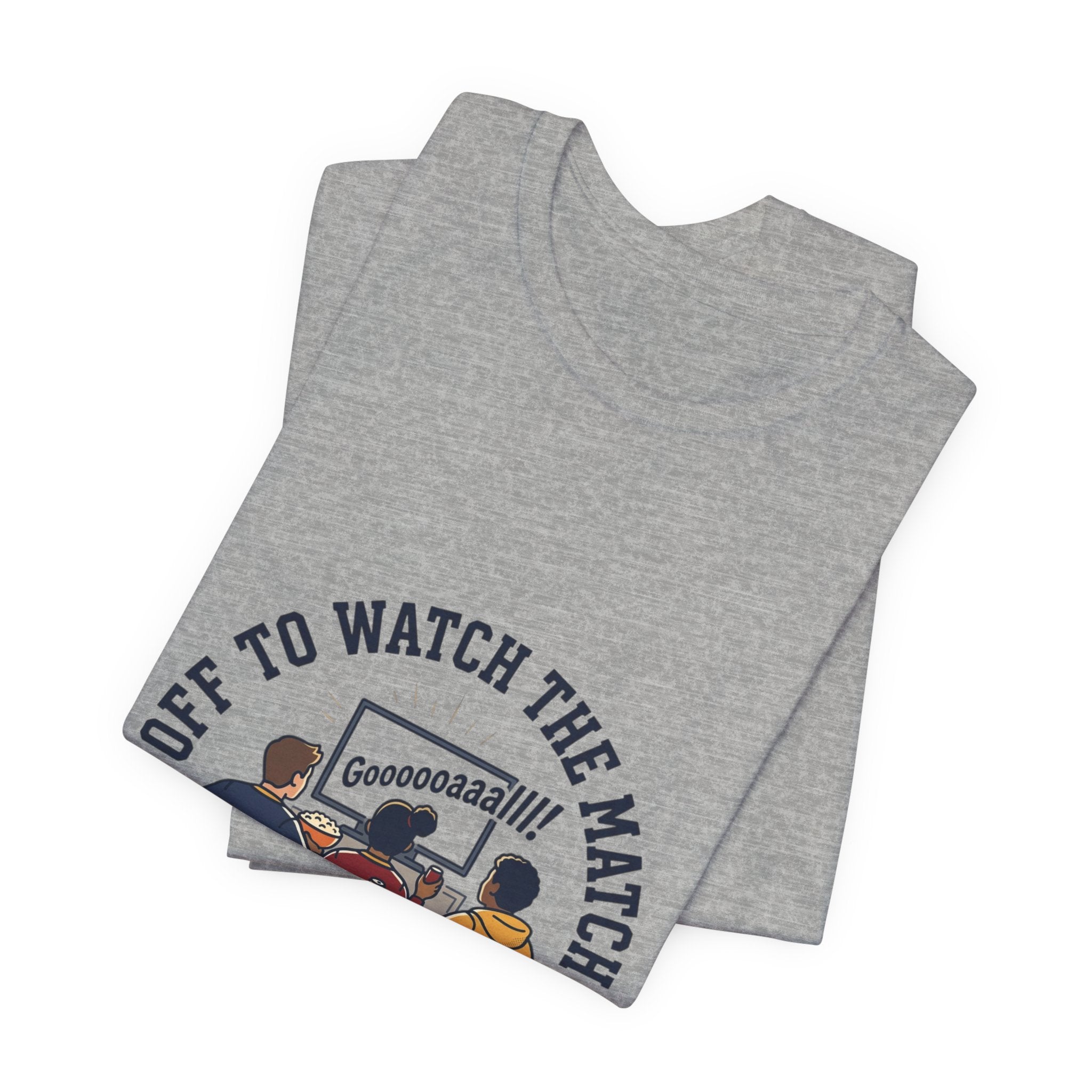 Off to Watch the Match Tee | Soccer Watch Party, Match-Day Outfit