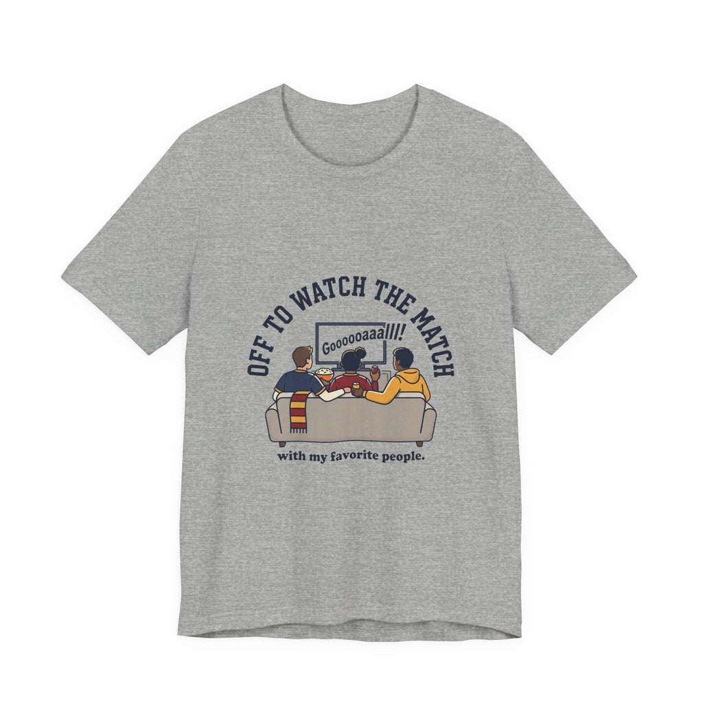 Off to Watch the Match Tee | Soccer Watch Party, Match-Day Outfit