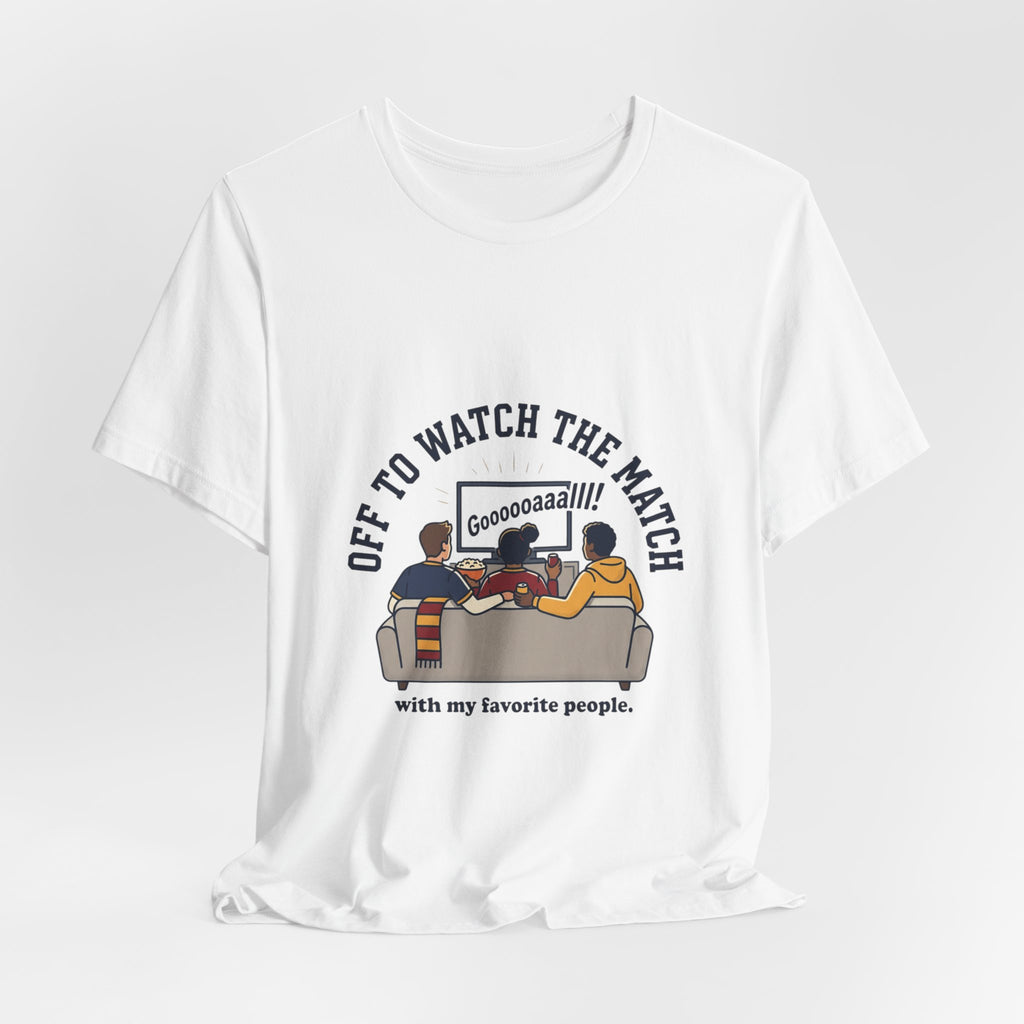 Off to Watch the Match Tee | Soccer Watch Party, Match-Day Outfit