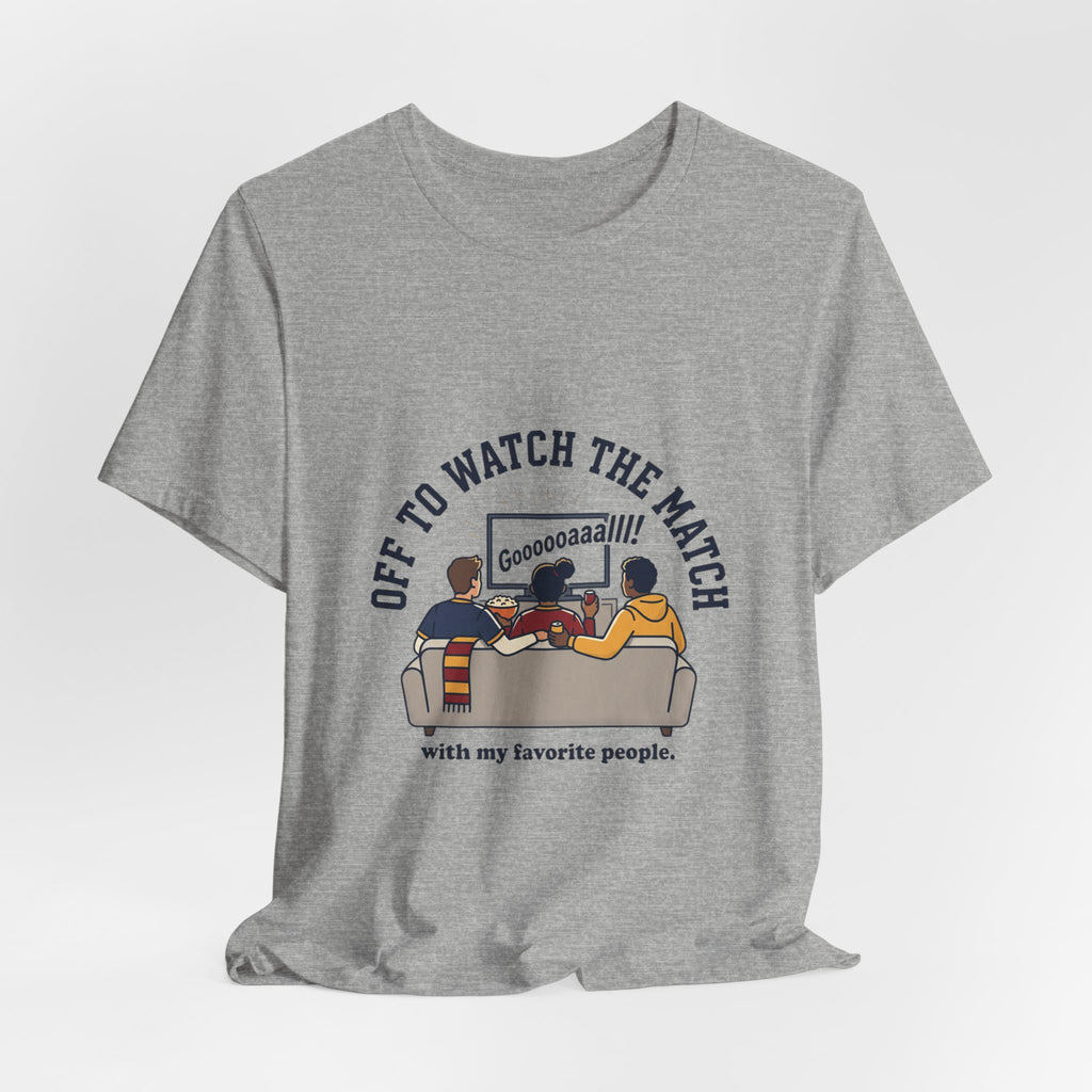 Off to Watch the Match Tee | Soccer Watch Party, Match-Day Outfit